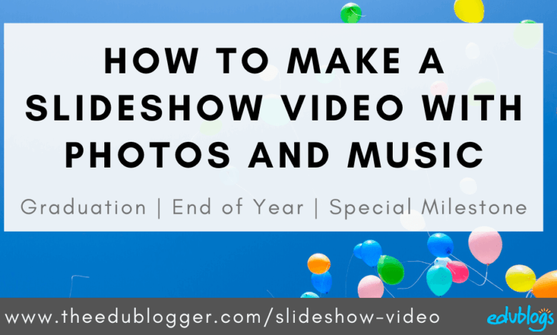 How To Make A Slideshow Video With Photos And Music – The Edublogger