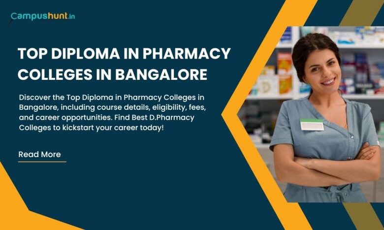 D pharmacy colleges in Bangalore – Diploma in Pharmacy Course